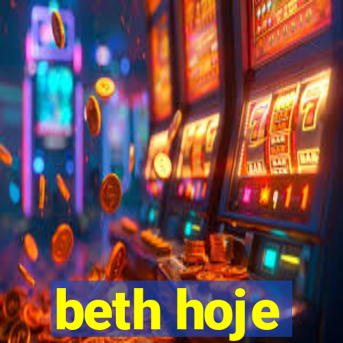 beth hoje